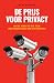 De prĳs voor privacy: Van d...