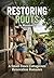 Restoring Roots: A Small-Town Cottagecore Renovation Romance