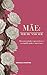 Mãe: Ser ou Não Ser (Portuguese Edition)