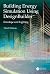 Building Energy Simulation Using DesignBuilder™: Envelope and Lighting