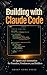 Building with Claude Code: AI Agents and Automation for Founders, Freelancers, and Builders — With n8n Workflows, MCP Integration, Plan Mode, Agent Teams, and 5 Real Business Projects