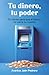 Tu dinero, tu poder: 12 claves para que el banco no vacíe tu cuenta (Spanish Edition)