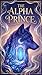 The Alpha Prince: A Shifter Fantasy Romance