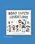 ROAD SAFETY ADVENTURES: A FUN COLORIG BOOK FOR KIDS.