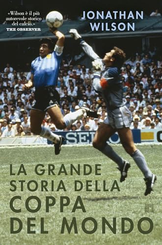 La grande storia della Coppa del Mondo (Italian Edition)