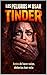LOS PELIGROS DE USAR TINDER: HISTORIAS REALES, RIESGOS OCULTOS Y VERDADES INCOMODAS (Spanish Edition)