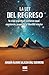 La ley del regreso: Tu viaje espiritual comienza aquí: conciencia, próposito y libertad interior (Spanish Edition)