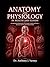 ANATOMY AND PHYSIOLOGY IN HEALTH AND ILLNESS: A Comprehensive Guide to the Human Body in Health and Disease Structure, Function, and Clinical Correlates.