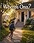 Where’s Ona?: A Gentle Children’s Story About Love, Loss, and Helping a Child Through Death
