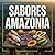 Sabores da Amazônia: 50 Receitas Autênticas da Floresta para Levar a Culinária Amazônica para Dentro da sua Cozinha (Portuguese Edition)