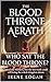 Who sat the blood throne?: I solved the murders, but the last truth could still bring the whole kingdom down. (The Blood Throne Of Aerath Book 4)