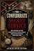 The Confederate Secret Service: The History of the Confederacy’s Intelligence Operations during the Civil War
