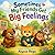 Sometimes My Friends Get Big Feelings : A Children's Book About Understanding Their Friends Feelings, and What to Do (Little Lessons for Big Feelings)