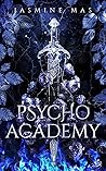 Psycho Academy by Jasmine Mas