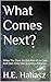 What Comes Next?: When The ...