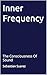 Inner Frequency: The Consciousness Of Sound