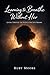 Learning to Breathe Without Her: Living Through the Silence She Left Behind