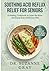 SOOTHING ACID REFLUX RELIEF FOR SENIORS: A Healing Cookbook to Quiet the Burn and Enjoy Every Delicious Bite