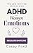 ADHD for Women: Regulate Em...