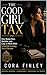 THE GOOD GIRL TAX: How Being Nice, Reliable, and Easy to Work With Is Quietly Costing You a Fortune (Portuguese Edition)
