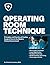 Operating Room Technique: Principles and Practice of Cardiac Surgical Care in the Modern Clinical Environment