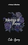 Ravens & Roses by Cole Gray