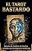 El Tarot Bastardo: Método de Análisis de Sueños con Inteligencia Artificial (Spanish Edition)
