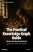 The Practical Knowledge Graph Guide  by ken imoto