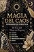 Magia del Caos: Fundamentos y Práctica — El Arte del Mago sin Dogma (Volumen I): Guía completa de sigilos, gnosis, rituales, servitores y construcción ... (Umbra Sacra nº 1) (Spanish Edition)