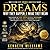 Dreams: Why They Happen & What They Mean: The Science of Sleep, Dream Meaning, Nightmares, and How Your Mind Heals While You Sleep (Book 1 How Sleep Works and Why We Need It)