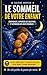 Endormir son enfant : comprendre le sommeil de son enfant efficacement (French Edition)