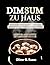 Dim Sum zu Haus: 90 Schritt-für-Schritt-Rezepte — Teigtaschen, gedämpfte Brötchen und Häppchen für Anfänger (German Edition)