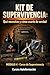 KIT DE SUPERVIVENCIA: Qué necesitas y cómo usarlo de verdad: Curso de Supervivencia (MÓDULO 4) (Spanish Edition)