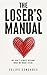 The Loser's Manual