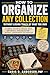 How to Organize Any Collection Without Losing Track of What You Own: A simple system to catalog, track, and protect your collection — without spreadsheets or confusion