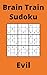 Orange Brain Train Sudoku Book, 9x9 Puzzles, 300 Pages, 5x8, Evil