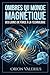 Ombres du Monde Magnétique: Des Lignes de Force à la Technologie (French Edition)