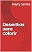 Desenhos para colorir (Portuguese Edition)