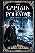 The Captain of the Polestar, and Other Tales: Chilling Short Fiction of Polar Isolation, Unexplained Events, Eccentric Minds, Hidden Dangers, and Atmospheric Suspense
