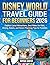 DISNEY WORLD TRAVEL GUIDE FOR BEGINNERS 2026: Explore Local Attractions, Best Rides for Kids, Dining, Hotels, and Smart Planning Tips for Families [Travel Made Simple Series]