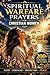 Spiritual Warfare Prayers for Christian Women: Scripture Based Prayers to Overcome Anxiety, Fear, Spiritual Attacks and Negative Thoughts to Find Peace Strength, Protection for Your Home and Famil