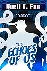 The Echoes of Us