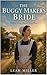 The Buggy Maker's Bride: A Sweet Amish Romance — Willow Creek Amish, Book 3