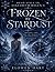 Held Still in Elizabeth Helen’s Frozen by Stardust: Wonder, Time, and the Fragility of Emotional Existence