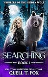 Searching (Whispers of the Hidden Wolf #1) Searching (Whispers of the Hidden Wolf #1)