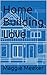 Home Building Love