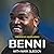 Benni: From Gangland to Greatness