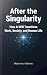After the Singularity: How ...
