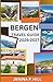 BERGEN TRAVEL GUIDE 2026-2027: Your Complete Companion to Norway's Fjord Capital - For Every Explorer and Every Budget