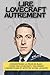 Lire Lovecraft autrement: 150 fiches pratiques pour tirer parti de l’horreur cosmique, nommer ses peurs, clarifier le flou, stimuler l’imaginaire, s’ancrer. (French Edition)